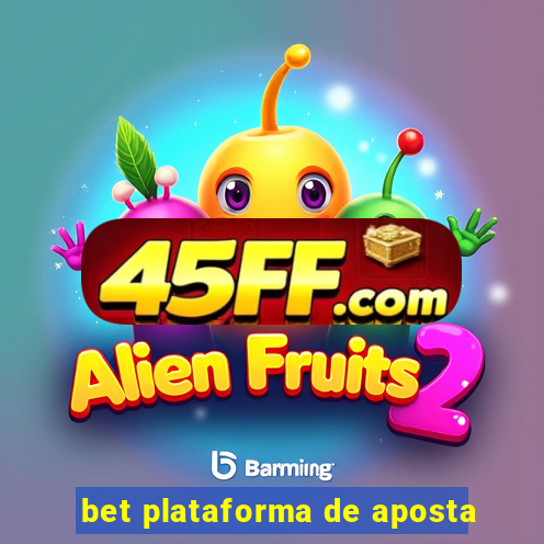 bet plataforma de aposta